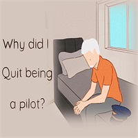 Why did I Quit being a pilot