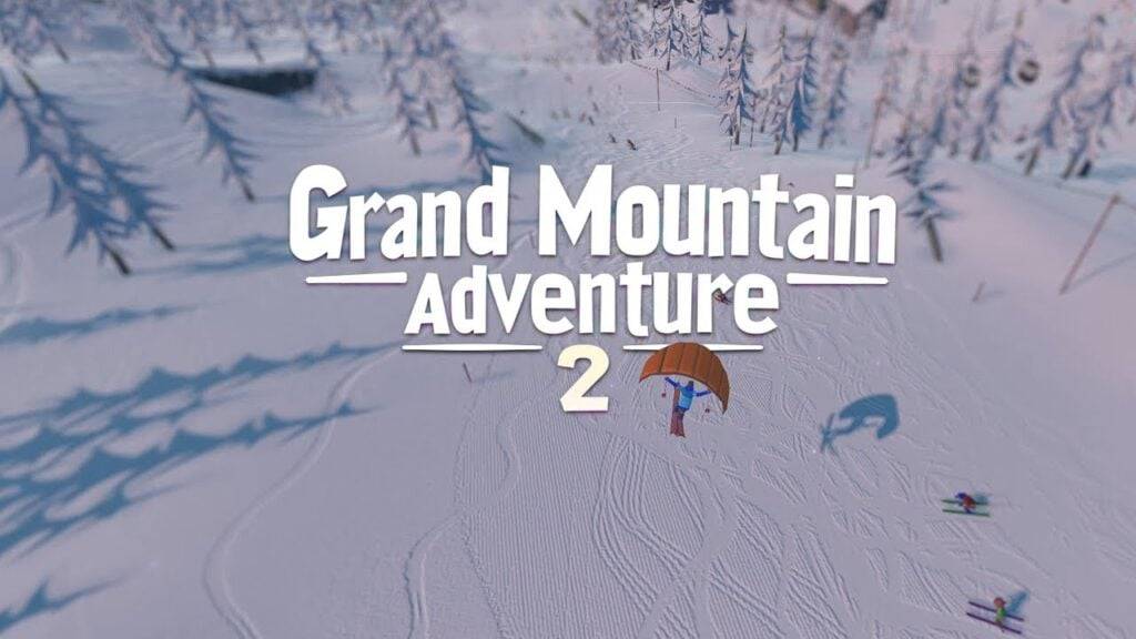 Grand Mountain Mountain Adventure 2 သည်တောင်စောင်းများသို့ရောက်သည်