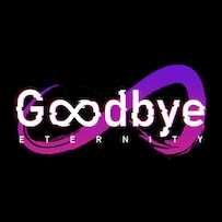 Goobye Eternity