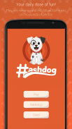 Hashdog - Dog's social network Capture d'écran 0
