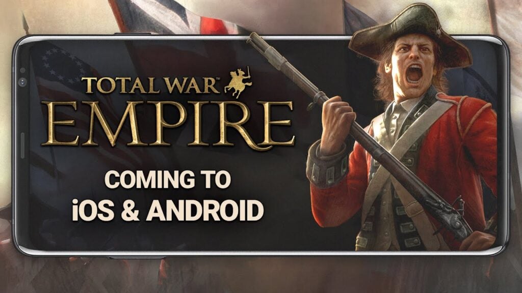 Feral Interactive đang đưa trò chơi cổ điển thế kỷ 18 Total War: Empire cho Android!