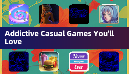 Addictive Casual Games You'll Love